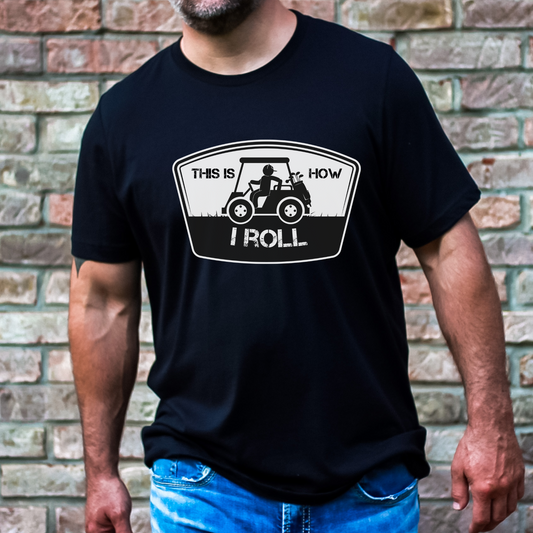 This Is How I Roll Shirt